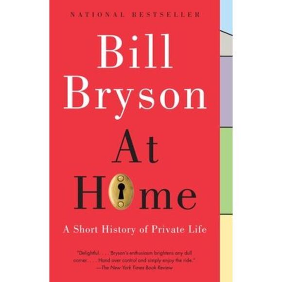At Home: A Short History of Private Life -- Bill Bryson - Picture 1 of 1